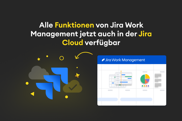 Jira Work Management-Funktionen jetzt in Jira Cloud | catworkx