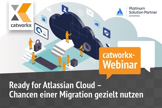 Ready for Atlassian Cloud – Chancen einer Migration gezielt nutzen - catworkx-Webinar